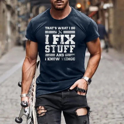 I Fix Stuff And I Know Things Men's Cotton Short Sleeve T-Shirt