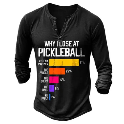 Men's Vintage Why I Lose Pickleball Humor Funny Henley Long Sleeve T-Shirt