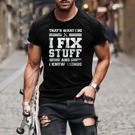 I Fix Stuff And I Know Things Men's Cotton Short Sleeve T-Shirt